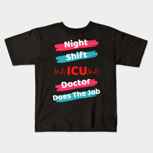 Night Shift ICU Doctor Kids T-Shirt